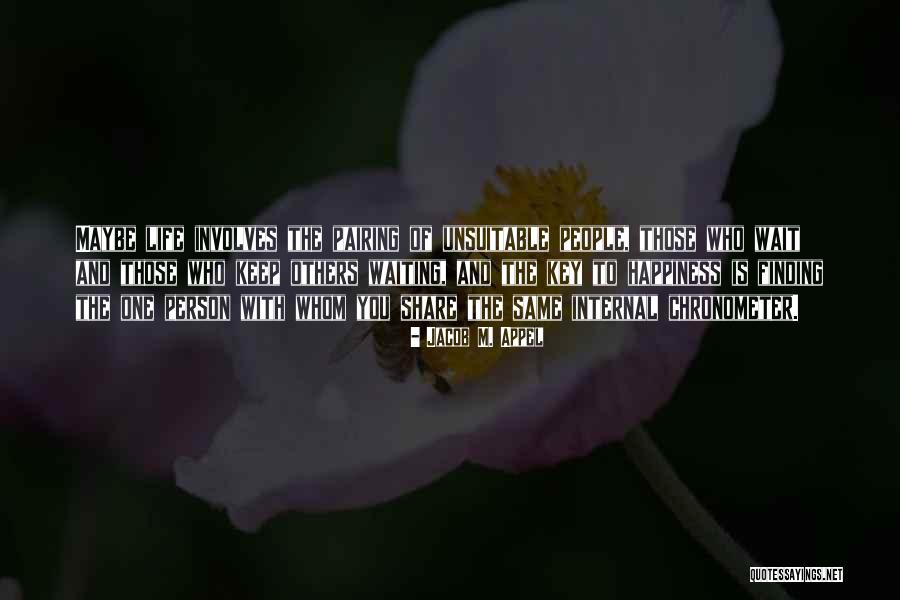 Internal Happiness Quotes By Jacob M. Appel Internal Happiness Quotes By Jacob M. Appel