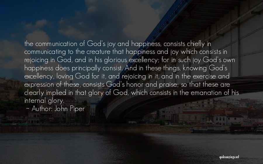 Internal Happiness Quotes By John Piper