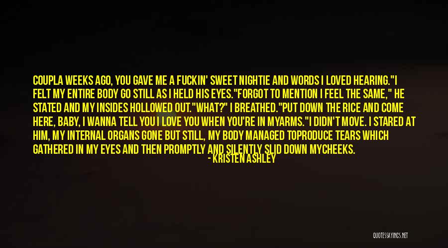 Internal Love Quotes By Kristen Ashley Internal Love Quotes By Kristen Ashley