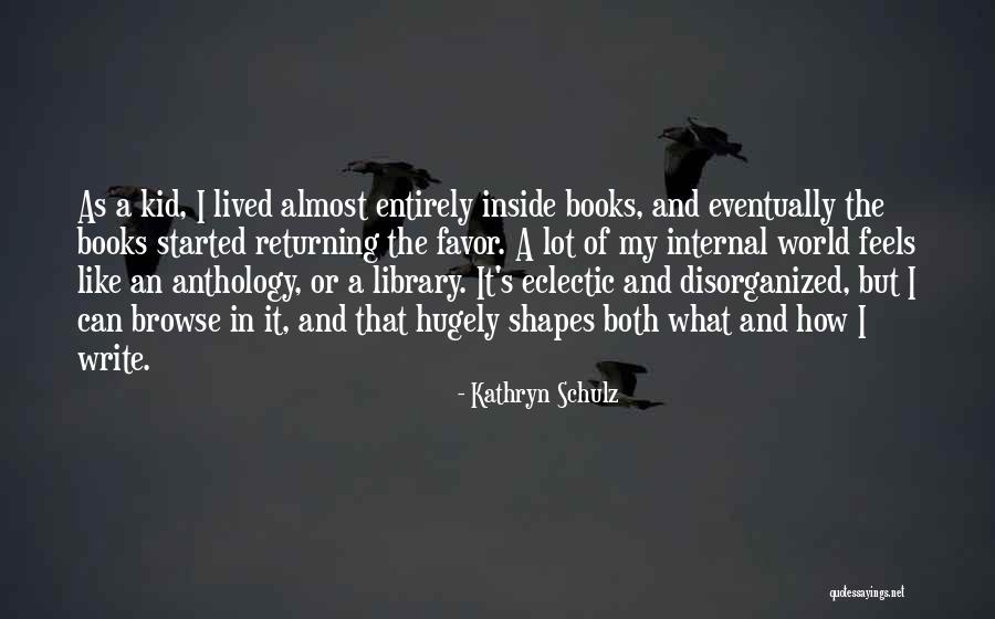 Internal World Quotes By Kathryn Schulz Internal World Quotes By Kathryn Schulz