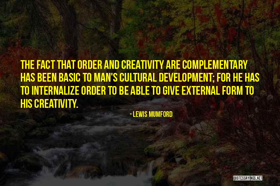 Internalize Quotes By Lewis Mumford Internalize Quotes By Lewis Mumford