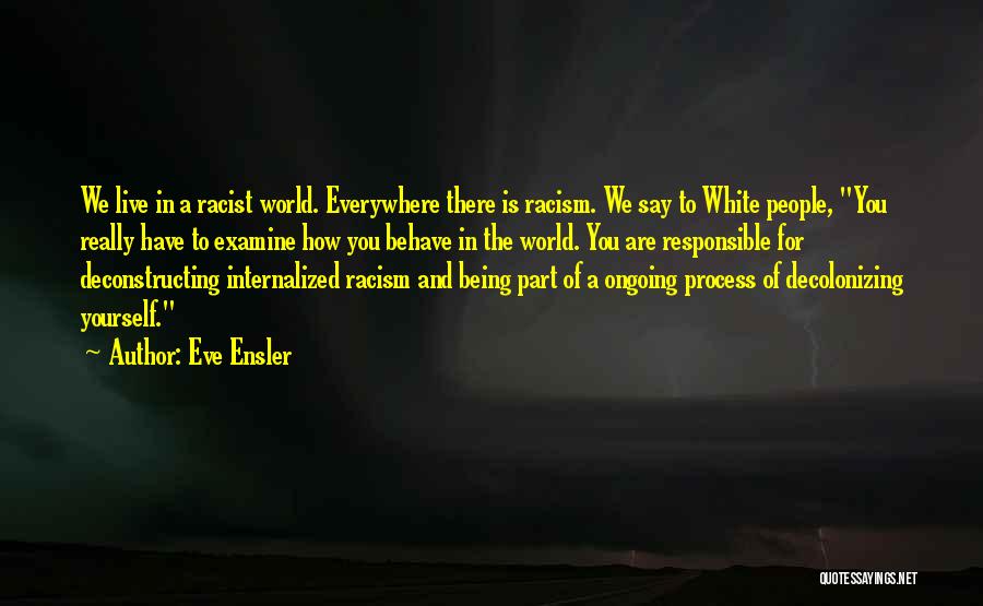 Internalized Racism Quotes By Eve Ensler