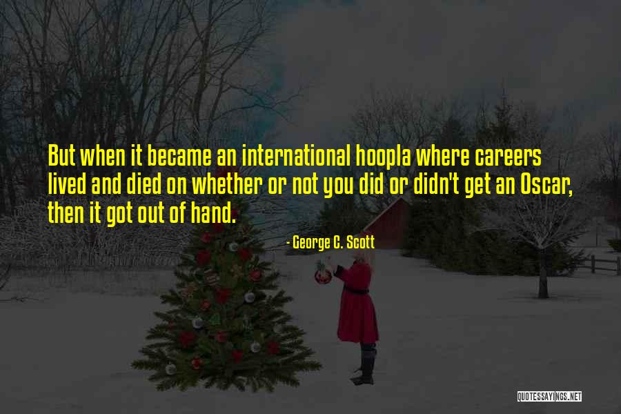 International 4-8818 Quotes By George C. Scott International 4-8818 Quotes By George C. Scott