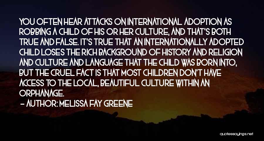 International Adoption Quotes By Melissa Fay Greene