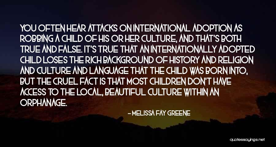 International Adoption Quotes By Melissa Fay Greene