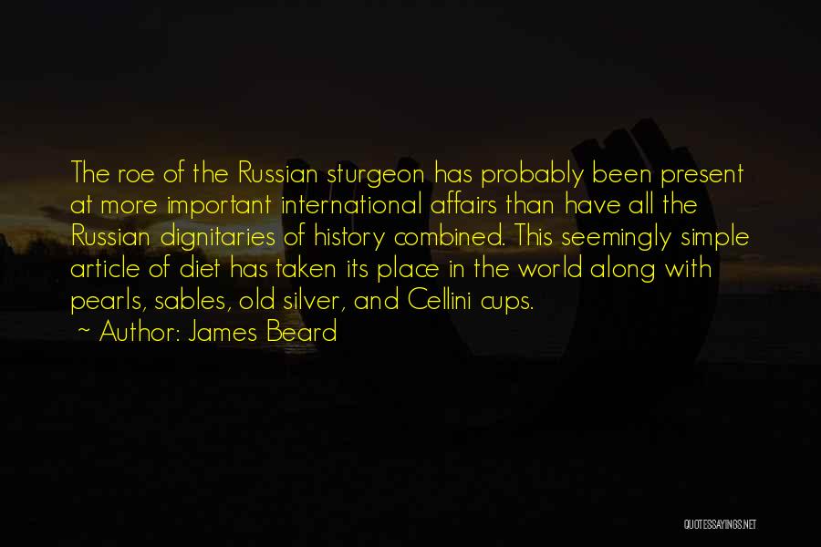 International Affairs Quotes By James Beard