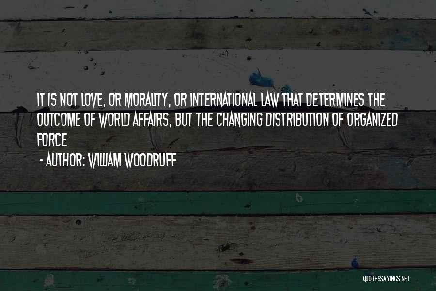 International Affairs Quotes By William Woodruff