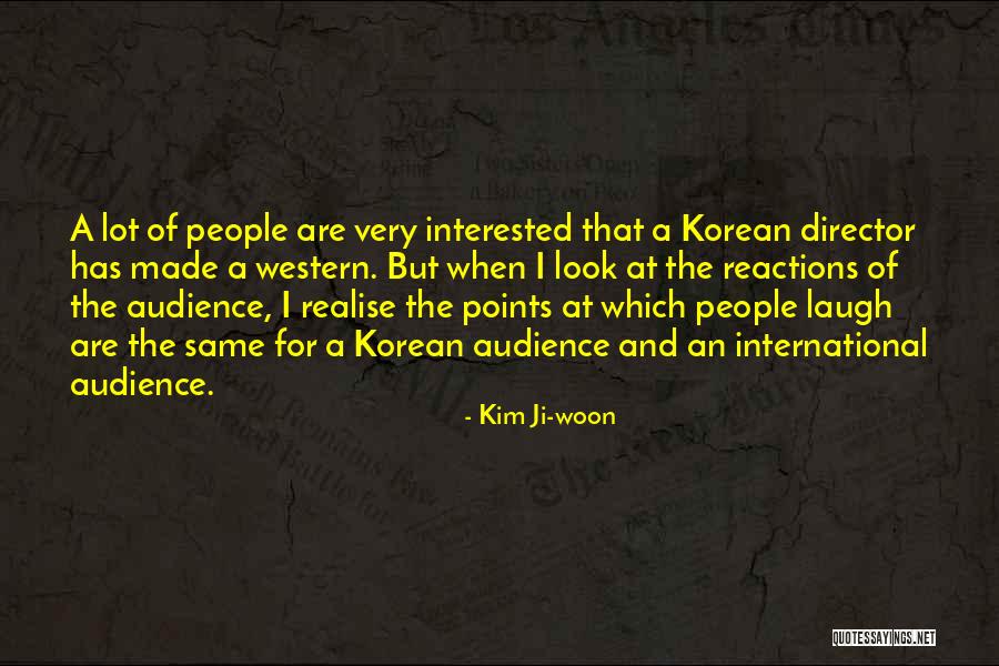 International Audience Quotes By Kim Ji-woon International Audience Quotes By Kim Ji-woon