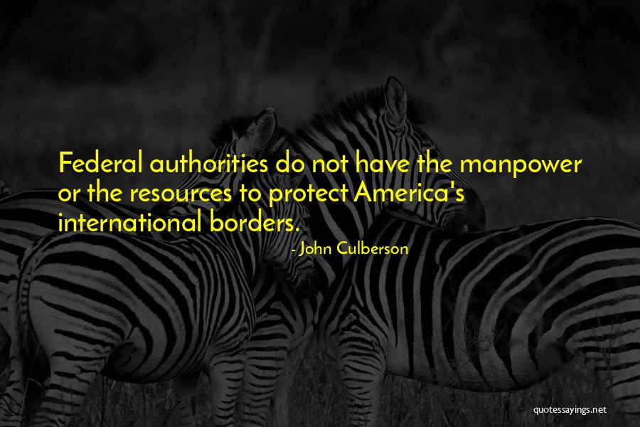 International Borders Quotes By John Culberson International Borders Quotes By John Culberson