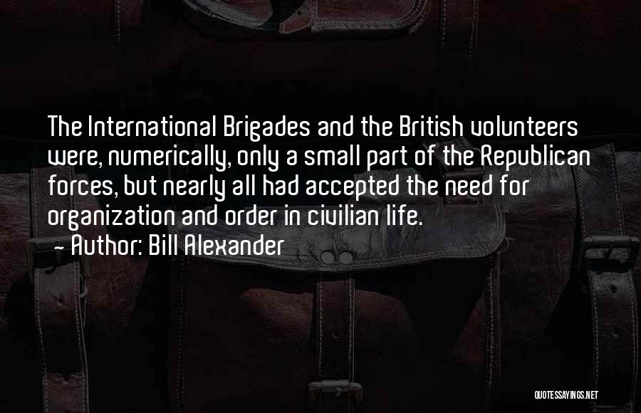 International Brigades Quotes By Bill Alexander