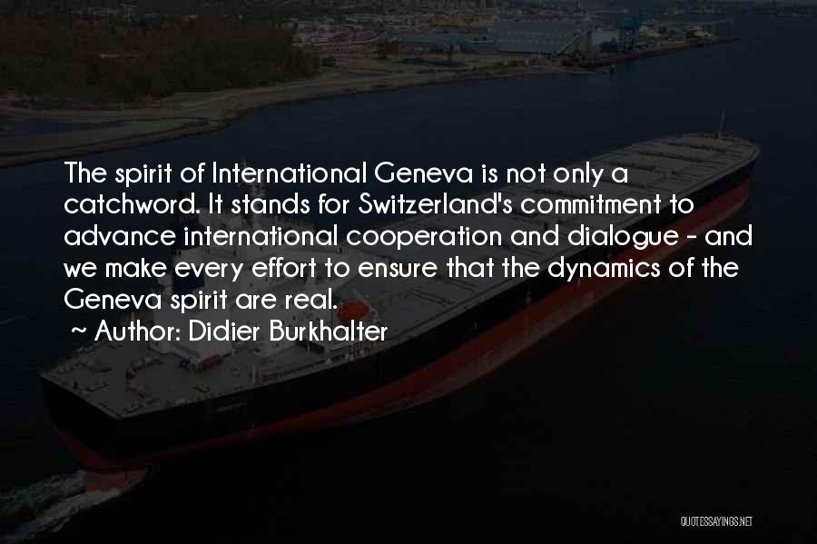 International Cooperation Quotes By Didier Burkhalter
