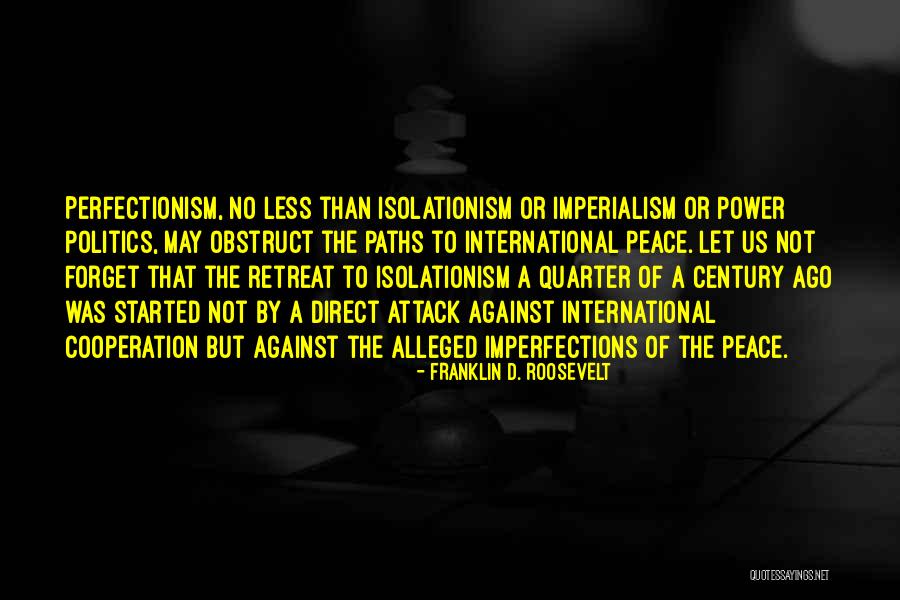 International Cooperation Quotes By Franklin D. Roosevelt International Cooperation Quotes By Franklin D. Roosevelt