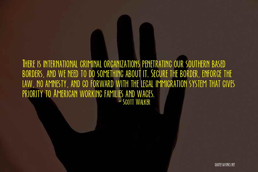 International Criminal Law Quotes By Scott Walker International Criminal Law Quotes By Scott Walker