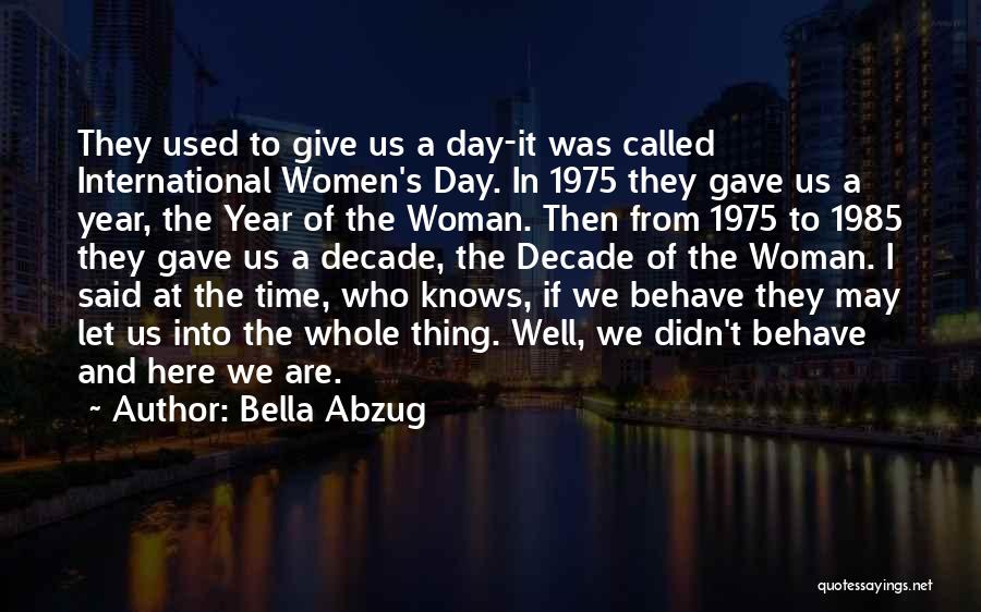 International Day Quotes By Bella Abzug