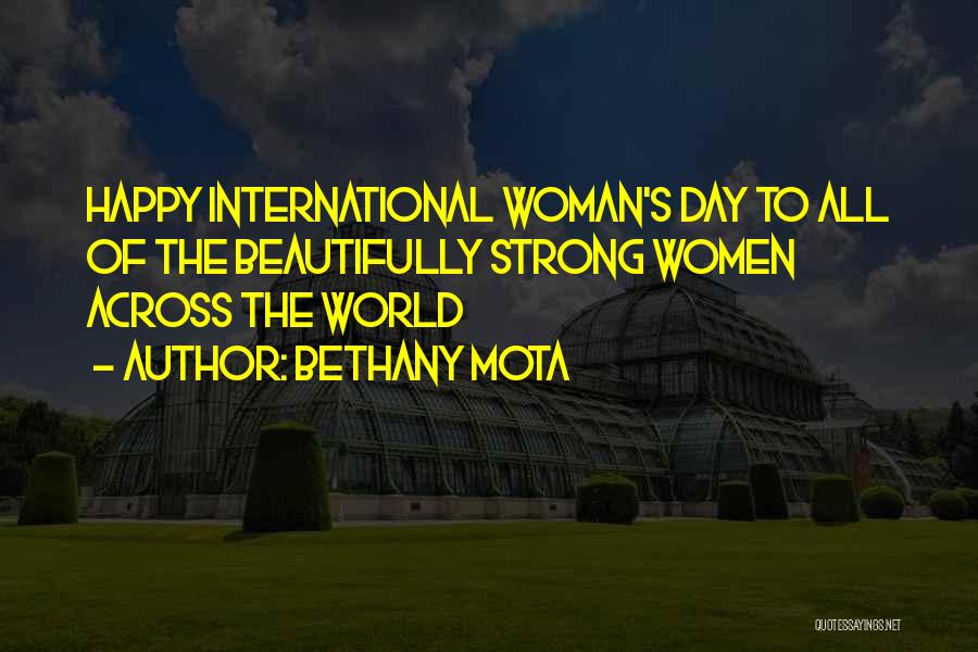 International Day Quotes By Bethany Mota