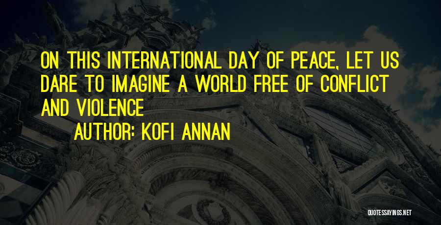 International Day Quotes By Kofi Annan