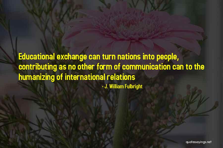 International Exchange Quotes By J. William Fulbright