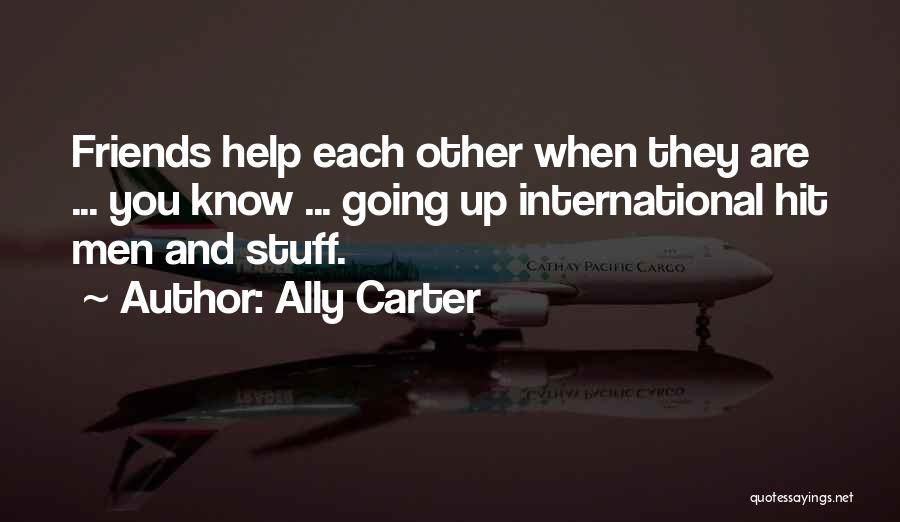 International Friends Quotes By Ally Carter