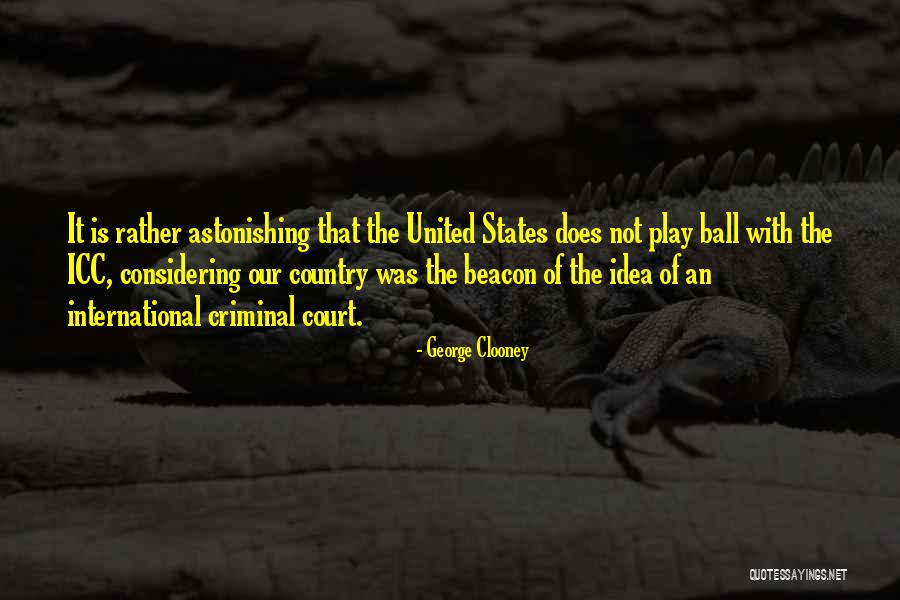 International Law Quotes By George Clooney