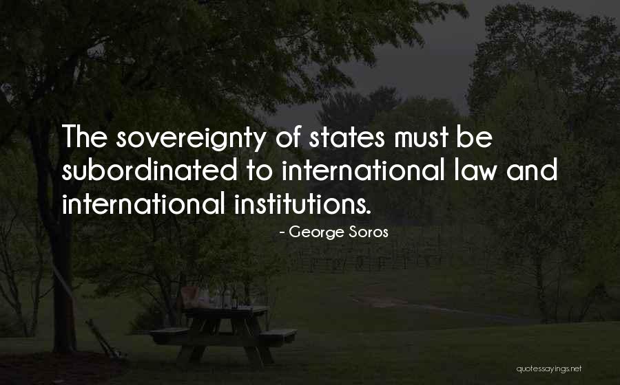 International Law Quotes By George Soros International Law Quotes By George Soros