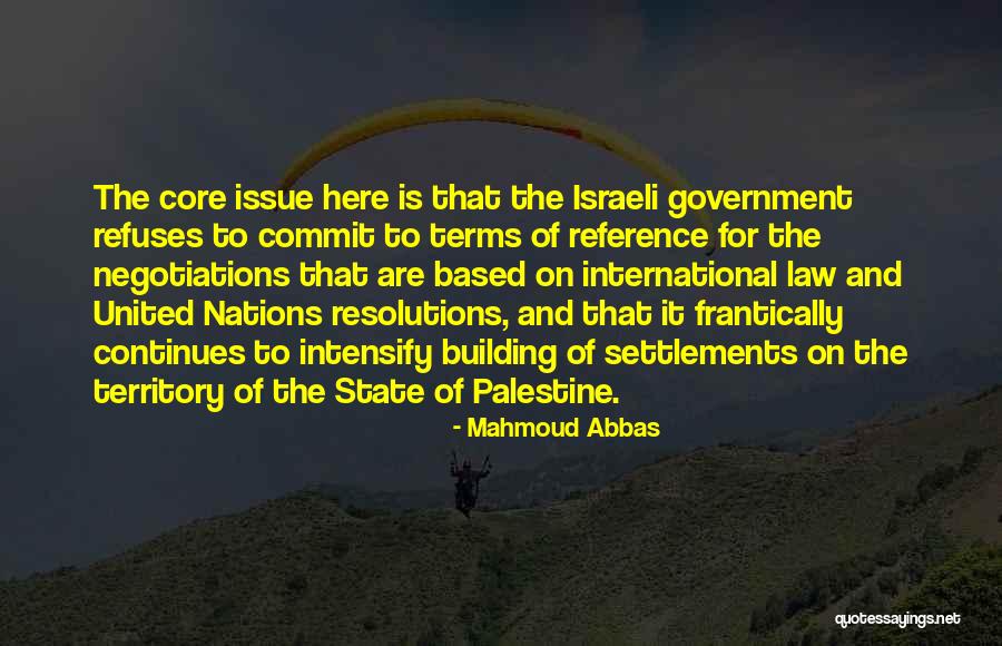 International Law Quotes By Mahmoud Abbas International Law Quotes By Mahmoud Abbas