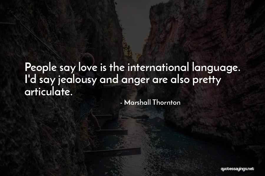 International Love Quotes By Marshall Thornton