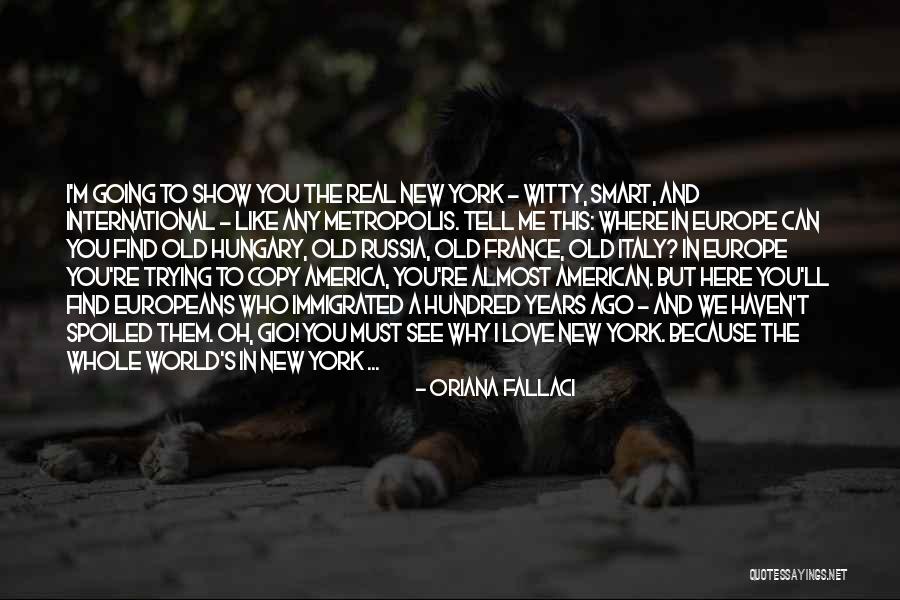 International Love Quotes By Oriana Fallaci International Love Quotes By Oriana Fallaci