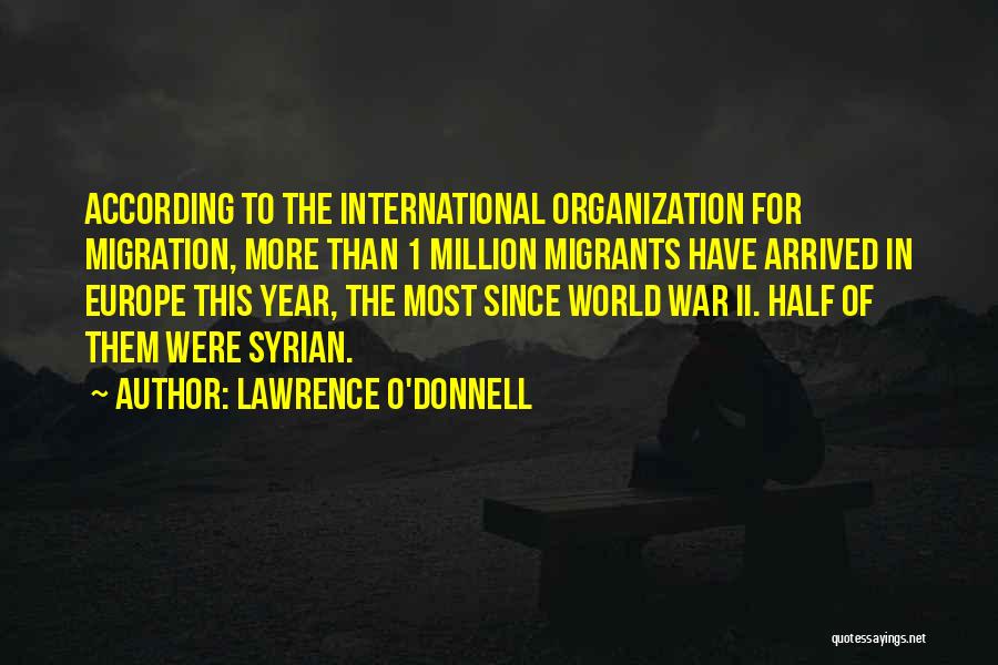 International Migration Quotes By Lawrence O'Donnell