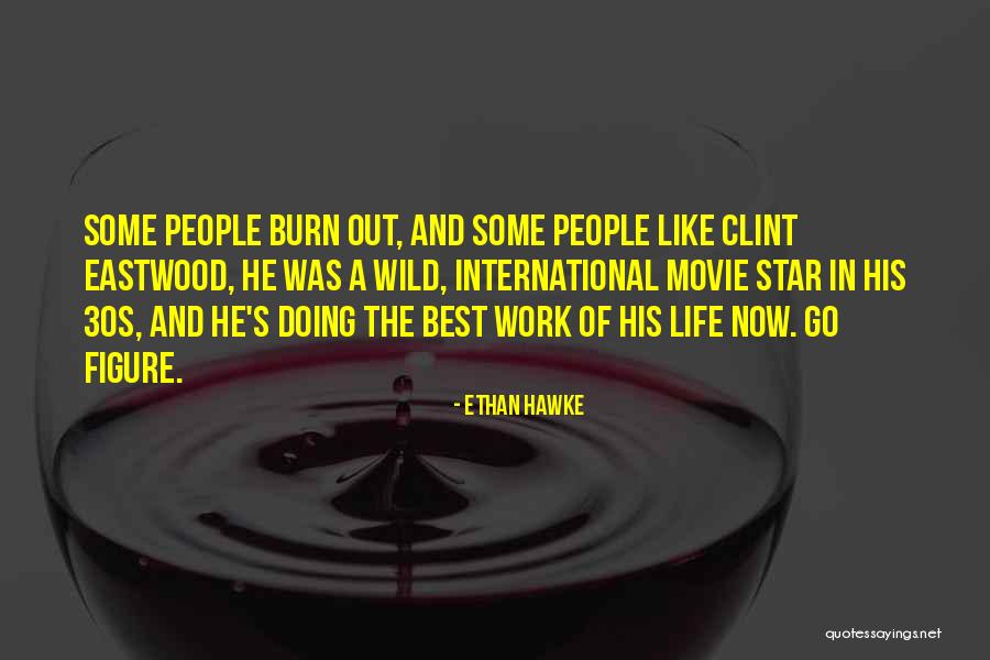International Movie Quotes By Ethan Hawke International Movie Quotes By Ethan Hawke