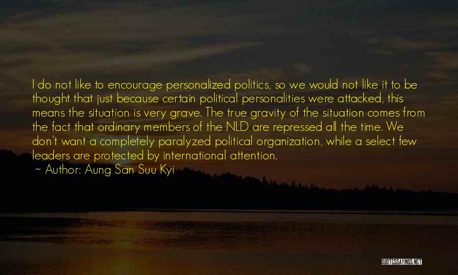 International Organization Quotes By Aung San Suu Kyi