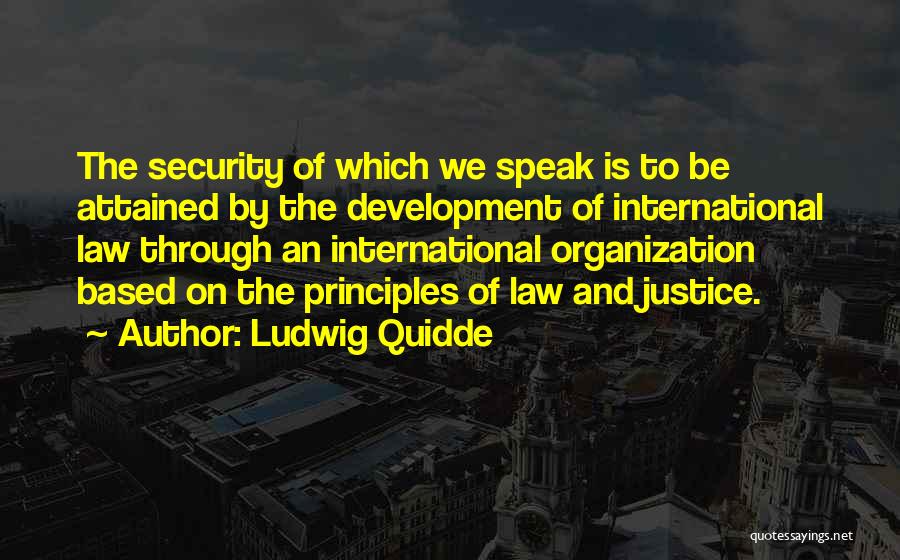 International Organization Quotes By Ludwig Quidde