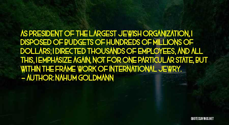 International Organization Quotes By Nahum Goldmann