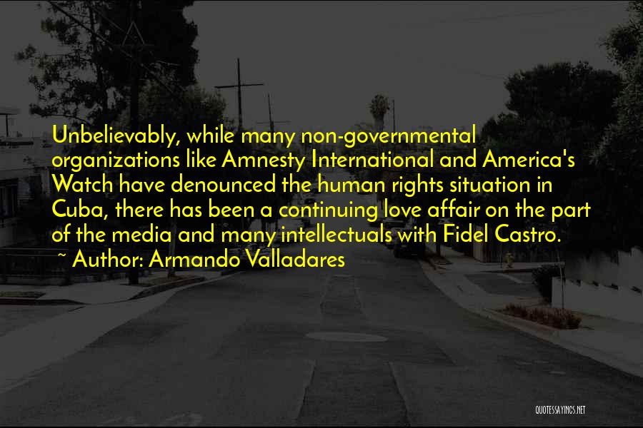 International Organizations Quotes By Armando Valladares
