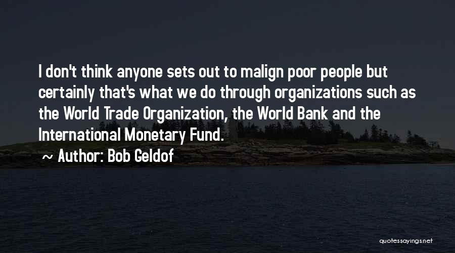 International Organizations Quotes By Bob Geldof