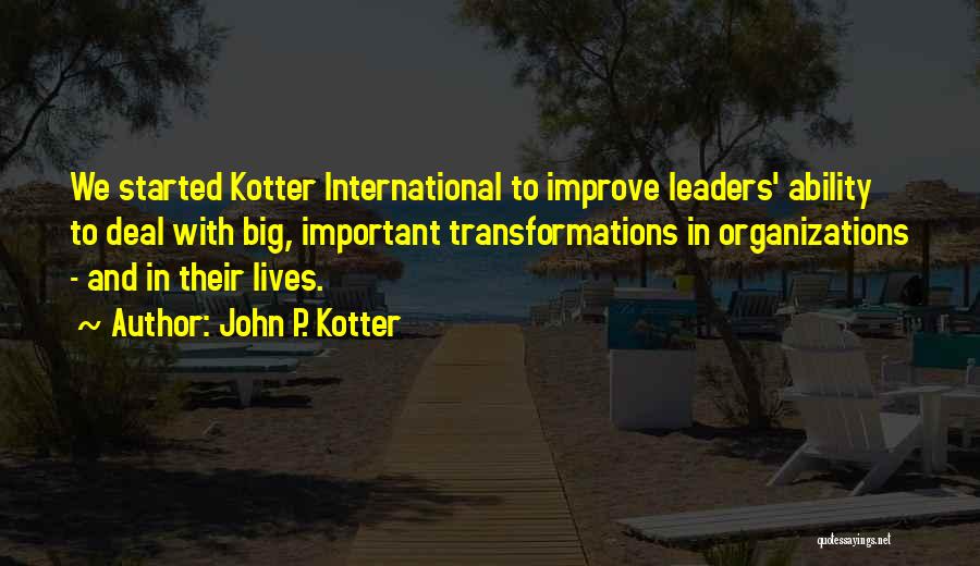 International Organizations Quotes By John P. Kotter