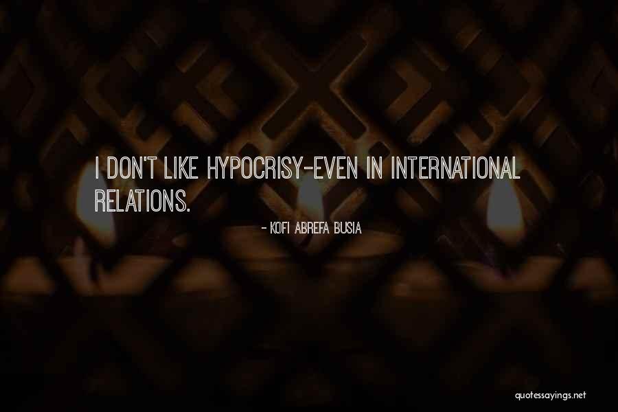 International Relation Quotes By Kofi Abrefa Busia International Relation Quotes By Kofi Abrefa Busia