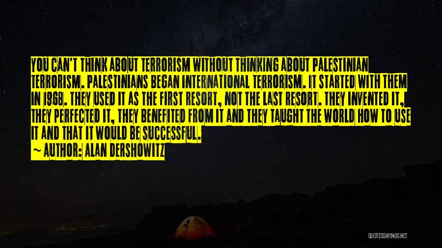 International Terrorism Quotes By Alan Dershowitz