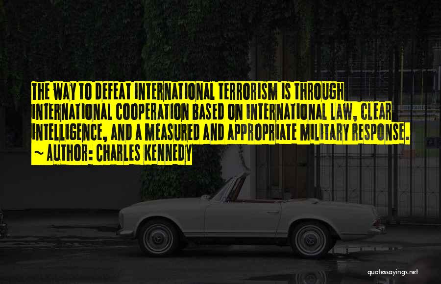 International Terrorism Quotes By Charles Kennedy