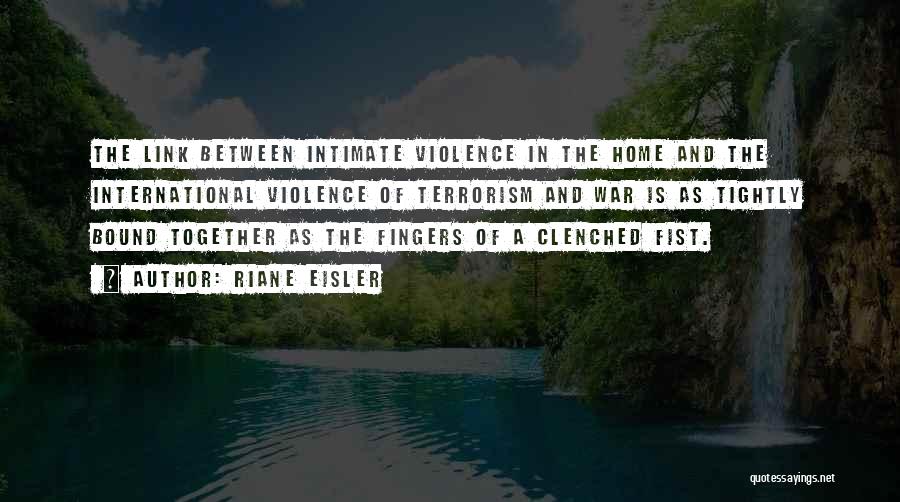 International Terrorism Quotes By Riane Eisler