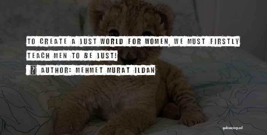 International Women's Day Quotes By Mehmet Murat Ildan