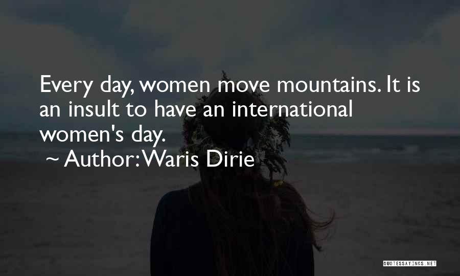 International Women's Day Quotes By Waris Dirie