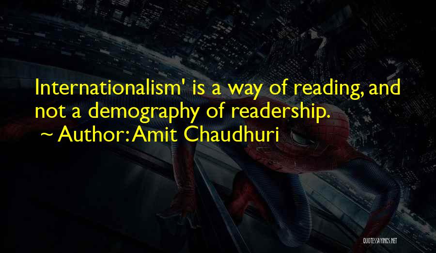 Internationalism Quotes By Amit Chaudhuri