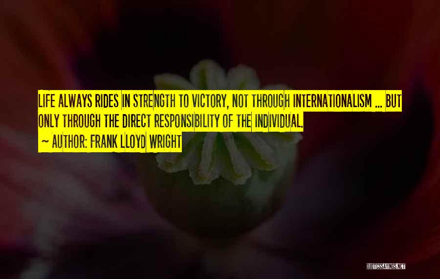 Internationalism Quotes By Frank Lloyd Wright