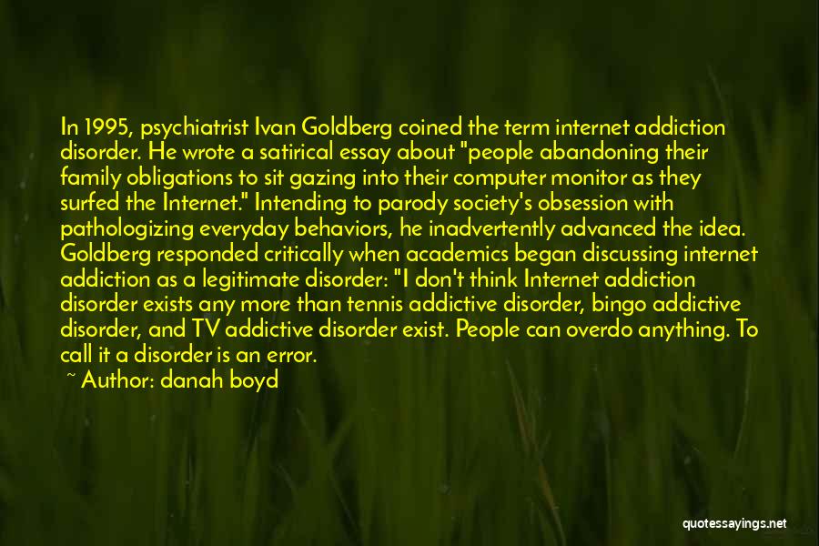 Internet Addiction Quotes By Danah Boyd