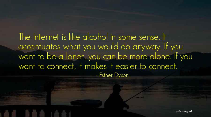 Internet Addiction Quotes By Esther Dyson