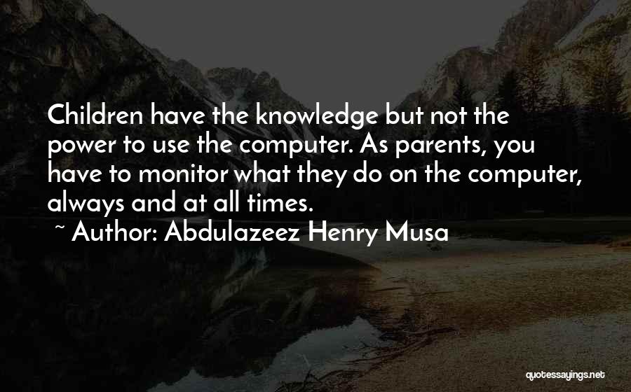 Internet And Knowledge Quotes By Abdulazeez Henry Musa