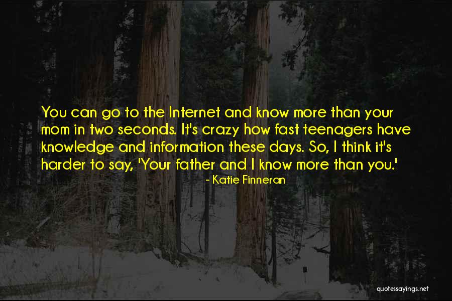 Internet And Knowledge Quotes By Katie Finneran