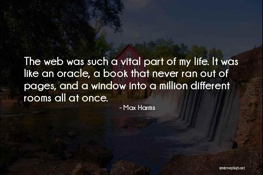 Internet And Knowledge Quotes By Max Harms