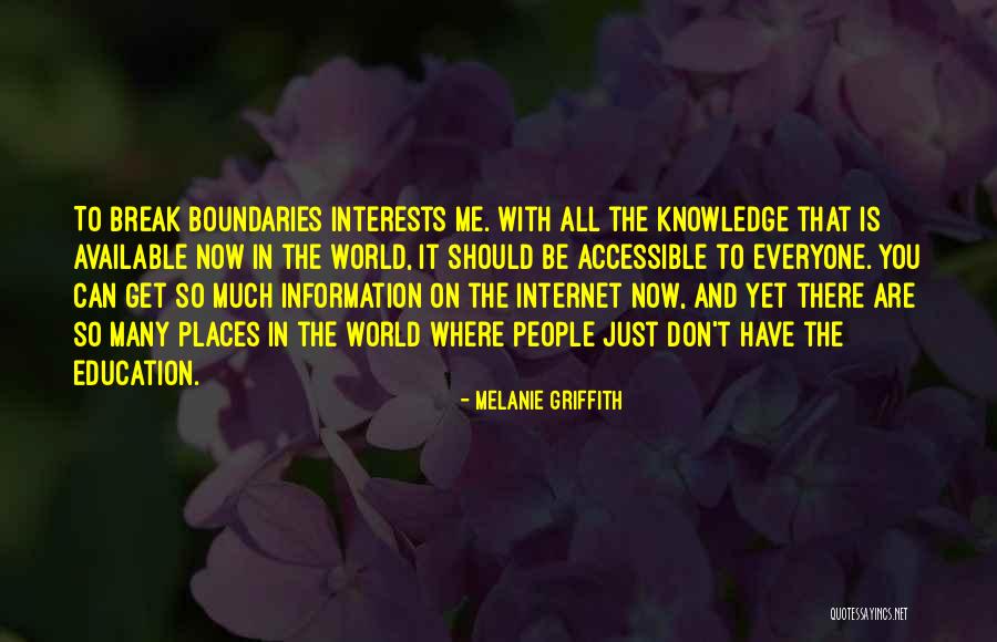 Internet And Knowledge Quotes By Melanie Griffith