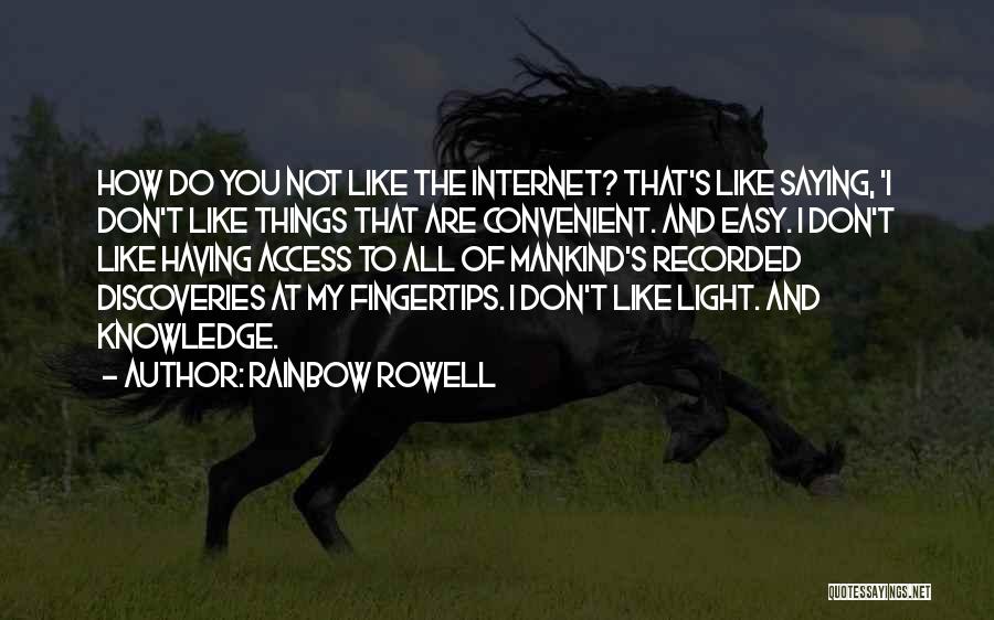 Internet And Knowledge Quotes By Rainbow Rowell